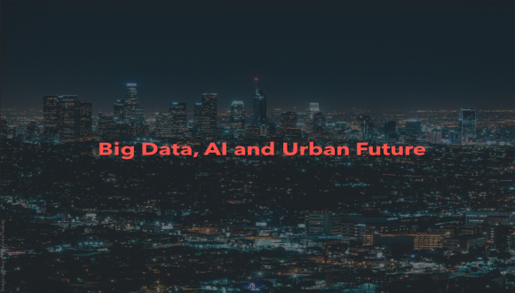 Big Data, AI and Urban Future