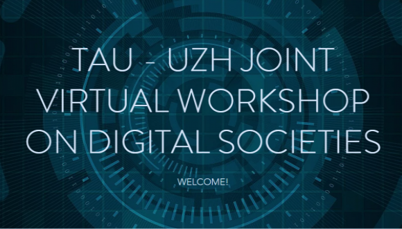 TAU & UZH Digital society Workshop